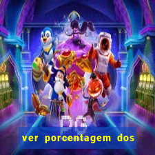 ver porcentagem dos jogos slots